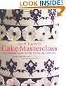 Mich Turner's Cake Masterclass: The Ultimate Step-by-step Guide to Cake Decorating Perfection