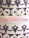 Mich Turner's Cake Masterclass: The Ultimate Step-by-step Guide to Cake Decorating Perfection