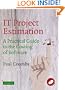 IT Project Estimation: A Practical Guide to the Costing of Software