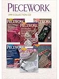 Piecework Magazine 1999 Collection CD: All 6 Issues of Piecework Magazine Exactly As Printed in 1999