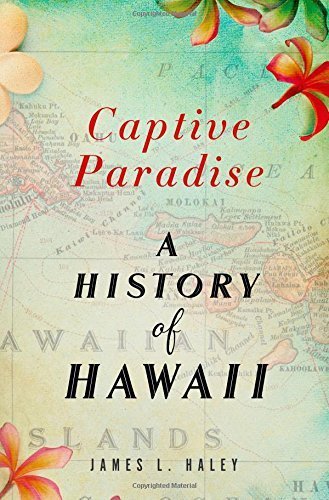 Captive Paradise: A History of Hawaii Hardcover November 4, 2014