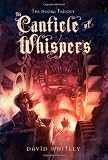 The Canticle of Whispers (The Agora Trilogy) by Whitley, David (2013) Hardcover