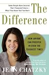 The Difference: How Anyone Can Prosper in Even The Toughest Times