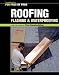 Roofing, Flashing & Waterproofing (For Pros By Pros)