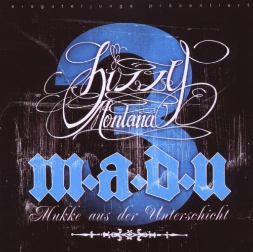 Bizzy Montana - M.a.d.u. (Mukke Aus Der Unterschicht) - Zortam Music
