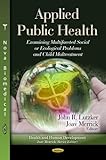 Applied public health : examining multifaceted social or ecological problems and child maltreatment