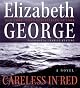 Careless in Red: A Novel (Thomas Lynley and Barbara Havers Novels)