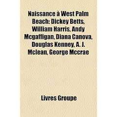 Naissance a West Palm Beach: Dickey Betts, William Harris, Andy McGaffigan, Diana Canova, Douglas Kenney, A. J. McLean, George McCrae