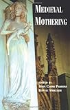 Medieval mothering