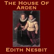 The House of Arden | [Edith Nesbit]