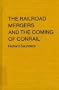 The Railroad Mergers and the Coming of Conrail