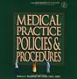 Medical Practice Policies and Procedures