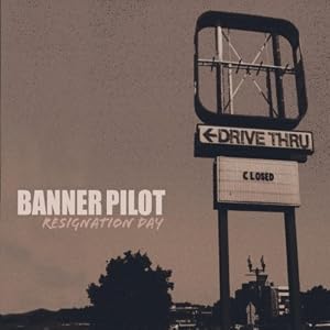 Banner Pilot -  Resignation Day [Remastered]