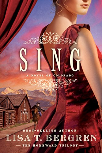 Sing: A Novel of Colorado (The Homeward Trilogy Book 2)