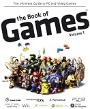 The Book of Games Volume 1: The Ultimate Guide to PC and Video Games (Book of Games series) Bendik Stang, Erik Hoftun, Jorgen Kirksaeter, Hans Christian Bjorne