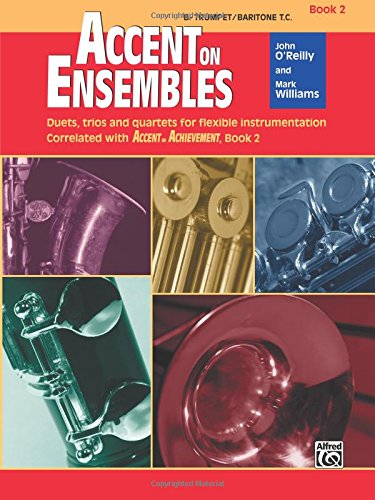 Accent on Ensembles, Bk 2: B-flat Trumpet/Baritone T.C. (Accent on Achievement)