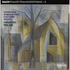 Bach: Transcriptions pour piano, volume 5: Goedicke, Kabalevski, Catoire, Siloti