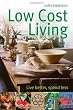 Low-Cost Living: Live better, spend less