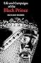 The Life and Campaigns of the Black Prince: from contemporary letters, diaries and chronicles, including Chandos Herald's Life of the Black Prince