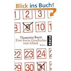Eine kurze Geschichte vom Gl�ck: Roman