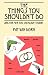 The Things You Shouldn't Do: And The Men You Shouldn't Marry