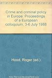 Crime and criminal policy in Europe : proceedings of a European colloquium, 3-6 July 1988
