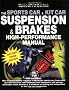 How to Build and Modify Sportscar and Kitcar Suspension and Brakes: For Road and Track (Speedpro Series)
