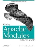 Writing Apache Modules with Perl and C