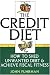 The Credit Diet: How to Shed Unwanted Debt and Achieve Fiscal Fitness
