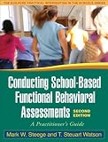 Conducting school-based functional behavioral assessments : a practitioner's guide