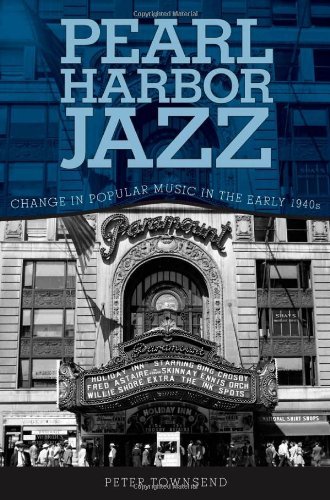 Pearl Harbor Jazz: Change in Popular Music in the Early 1940s