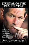 Journal of the Plague Year: An Insiders Chronicle of Eliot Spitzers Short and Tragic Reign