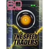 60 Minutes - The Speed Traders  (October 10, 2010)