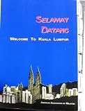 Selamat Datang; Welcome To Kuala Lumpur