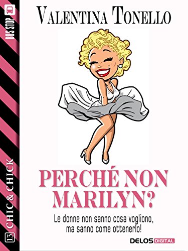 Perché non Marilyn? (Chic & Chick) (Italian Edition)