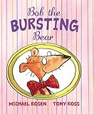 Bob the bursting bear