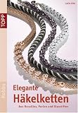 Elegante H&auml;kelketten: Aus Rocailles, Perlen und Glasstiften - Lydia Kl&ouml;s