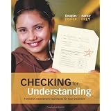 Checking for Understanding: Formative Assessment Techniques for Your Classroom ~ Douglas B. Fisher
