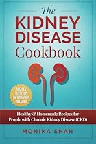 Kidney Disease Cookbook: 85 Healthy & Homemade Recipes for People with Chronic Kidney Disease (CKD)
