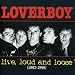 Live, Loud & Loose: 1982-1986