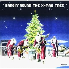 Bangin'Round The X-Mas Tree