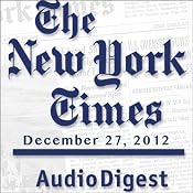 The New York Times Audio Digest, December 27, 2012 | [The New York Times]