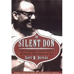 The Silent Don: The Criminal Underworld of Santo Trafficante Jr.