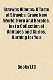Strawbs Albums: A Taste of Strawbs, Grave New World, Hero and Heroine, Just a Collection of Antiques and Curios, Burning for You-