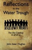 Reflections in the Water Trough: For the Cowboy in all of us