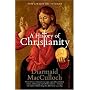 A History of Christianity: The First Three Thousand Years