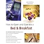 How to Open and Operate a Bed & Breakfast, 8th (Home-Based Business Series)