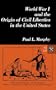 World War I and the Origin of Civil Liberties in the United States (Norton Essays in American History)