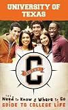 University of Texas: The Need to Know and Where to Go Guide to College Life (CGuides)