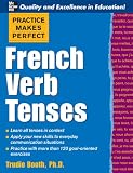 Practice Makes Perfect: French Verb Tenses (Practice Makes Perfect Series)